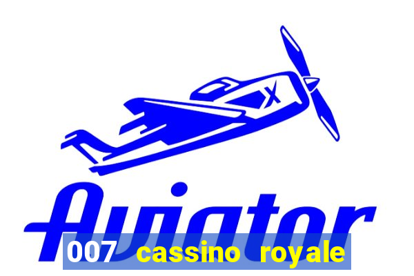 007 cassino royale completo dublado